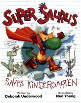 Super Saurus Saves Kindergarten