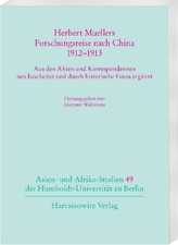 Herbert Muellers Forschungsreise nach China 1912-1913