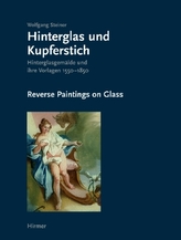 Hinterglas und Kupferstich. Reverse Paintings on Glass