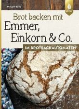 Brot backen mit Emmer, Einkorn & Co. im Brotbackautomaten