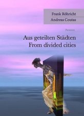 Aus geteilten Städten - From divided cities