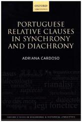 Portuguese Relative Clauses in Synchrony and Diachrony