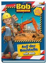 Bob der Baumeister: Auf der Baustelle mit Bob
