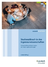 Studienabbruch in den Ingenieurwissenschaften - Hochschulübergreifende Analyse und Handlungsempfehlungen