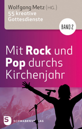 Mit Rock und Pop durchs Kirchenjahr. Bd.2