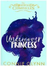 The Rosewood Chronicles - Undercover Priincess