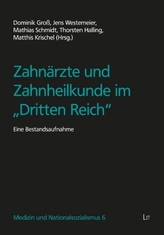 Zahnärzte und Zahnheilkunde im Dritten Reich