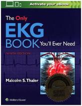 The Only EKG Book You'll Ever Need