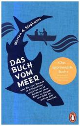 Das Buch vom Meer oder Wie zwei Freunde im Schlauchboot ausziehen, um im Nordmeer einen Eishai zu fangen, und dafür ein ganzes J