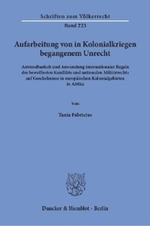 Aufarbeitung von in Kolonialkriegen begangenem Unrecht.