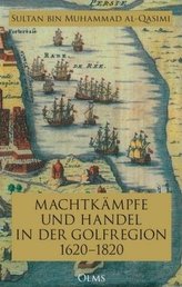 Machtkämpfe und Handel in der Golfregion 1620-1820