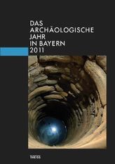 Das archäologische Jahr in Bayern 2011