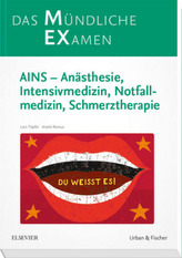 MEX Das Mündliche Examen - AINS - Anästhesie, Intensivmedizin, Notfallmedizin, Schmerztherapie