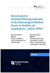 Umsetzung des Erforderlichkeitsgrundsatzes in der betreuungsrechtlichen Praxis im Hinblick auf vorgelagerte andere Hilfen