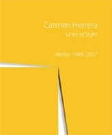 Carmen Herrera - Lines of Sight Werke 1948 - 2017