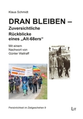 Dran bleiben - Zuversichtliche Rückblicke eines Alt-68ers