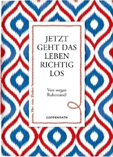 Jetzt geht das Leben richtig los