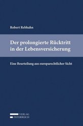 Der prolongierte Rücktritt in der Lebensversicherung