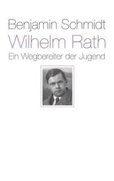 Wilhelm Rath - ein Wegbereiter der Jugend