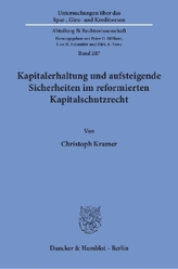 Kapitalerhaltung und aufsteigende Sicherheiten im reformierten Kapitalschutzrecht.