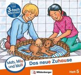 Mats, Mila und Molly - Das neue Zuhause - Schwierigkeitsstufe C. H.5