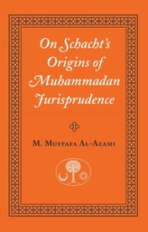  On Schacht\'s Origins of Muhammadan Jurisprudence