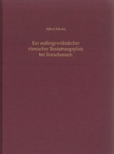 Ein außergewöhnlicher römischer Bestattungsplatz bei Borschemich