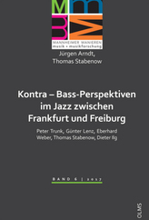 Kontra - Bass-Perspektiven im Jazz zwischen Frankfurt und Freiburg: Peter Trunk, Günter Lenz, Eberhard Weber, Thomas Stabenow, D