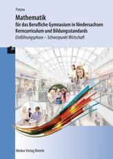 Mathematik für das Berufliche Gymnasium in Niedersachsen - Kerncurriculum und Bildungsstandards