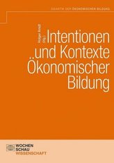 Intentionen und Kontexte ökonomischer Bildung