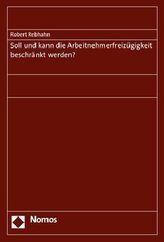 Soll und kann die Arbeitnehmerfreizügigkeit beschränkt werden?