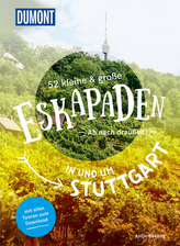52 kleine & große Eskapaden in und um Stuttgart