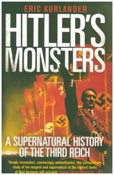 Hitler`s Monsters - A Supernatural History of the Third Reich