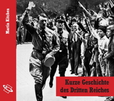 Kurze Geschichte des Dritten Reiches, 1 Audio-CD