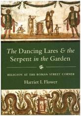 Dancing Lares and the Serpent in the Garden