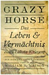 Crazy Horse - Das Leben und Vermächtnis eines Lakota-Kriegers