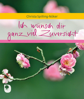 Ich wünsch dir ganz viel Zuversicht