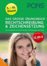 PONS Das Große Übungsbuch Rechtschreibung & Zeichensetzung 5.-10. Klasse