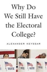  Why Do We Still Have the Electoral College?