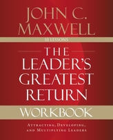 The Leader\'s Greatest Return Workbook