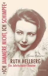 Ich jammere nicht, ich schimpfe. Ruth Hellberg