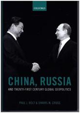 China, Russia, and Twenty-First Century Global Geopolitics