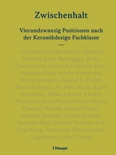 Zwischenhalt - Vierundzwanzig Positionen nach der Keramikdesign Fachklasse