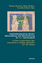 Frühmittelalterliche Briefe: Übermittlung und Überlieferung (4.-11. Jahrhundert) / La lettre au haut Moyen Âge: transmission et 