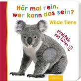 Hör mal rein, wer kann das sein? Wilde Tiere, m. Soundeffekten