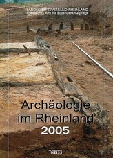 Archäologie im Rheinland 2005