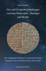 Zeit- und Ewigkeitsvorstellungen zwischen Philosophie, Theologie und Mystik