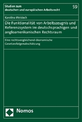 Die Funktionalität von Arbeitszeugnis und Referenzsystem im deutschsprachigen und angloamerikanischen Rechtsraum