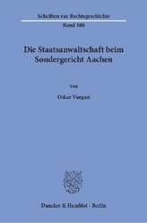 Die Staatsanwaltschaft beim Sondergericht Aachen.