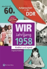 Wir vom Jahrgang 1958 - Aufgewachsen in der DDR